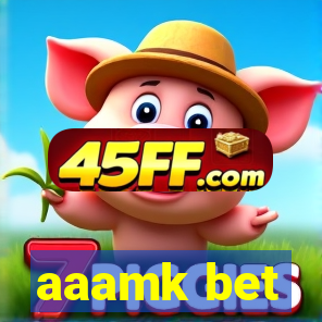 aaamk bet